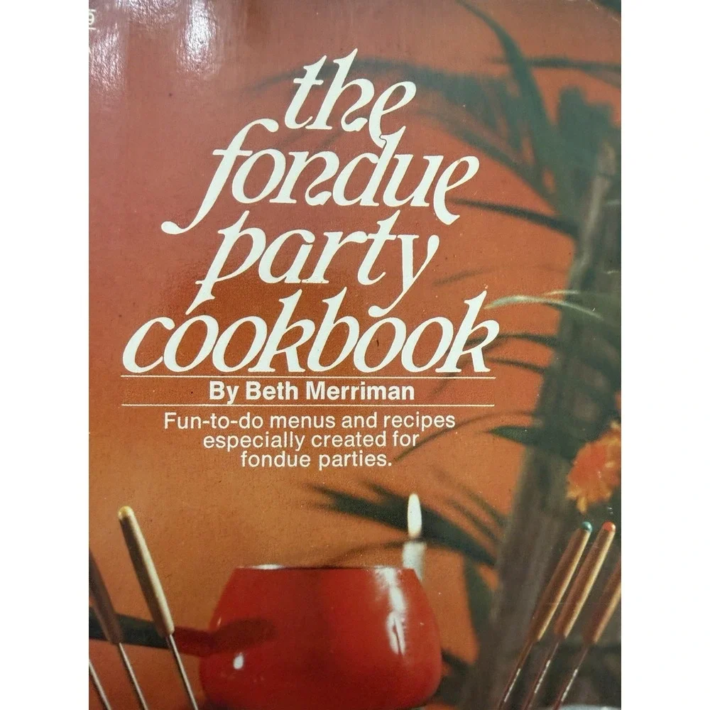 The Fondue Party Cookbook Beth Merriman Vintage 1971 Retro Entertaining Recipes